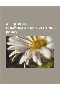 Allgemeine Homoopathische Zeitung (61-62 )