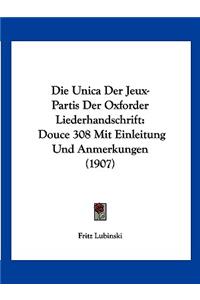 Die Unica Der Jeux-Partis Der Oxforder Liederhandschrift