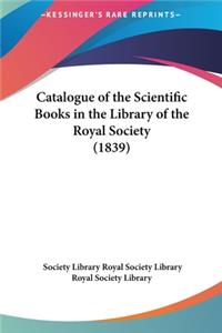 Catalogue of the Scientific Books in the Library of the Royal Society (1839)