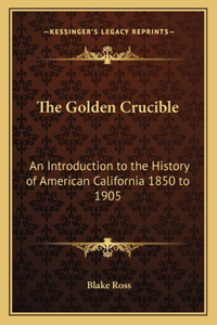 The Golden Crucible