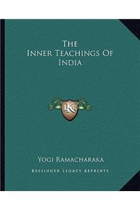 The Inner Teachings Of India