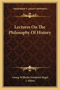Lectures On The Philosophy Of History