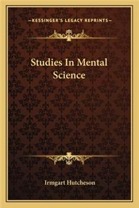 Studies in Mental Science