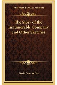 The Story of the Innumerable Company and Other Sketches