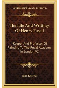 The Life and Writings of Henry Fuseli