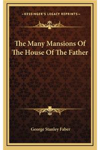 The Many Mansions Of The House Of The Father