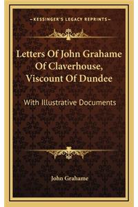 Letters of John Grahame of Claverhouse, Viscount of Dundee