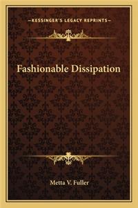 Fashionable Dissipation