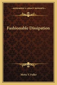 Fashionable Dissipation