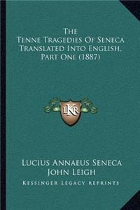 Tenne Tragedies of Seneca Translated Into English, Part One (1887)