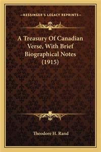 Treasury of Canadian Verse, with Brief Biographical Notes (1915)