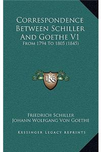 Correspondence Between Schiller and Goethe V1