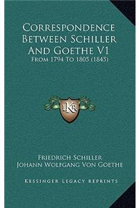 Correspondence Between Schiller and Goethe V1