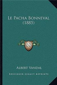 Le Pacha Bonneval (1885)