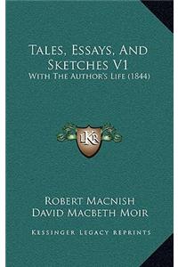 Tales, Essays, and Sketches V1