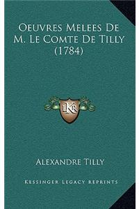 Oeuvres Melees De M. Le Comte De Tilly (1784)