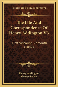 The Life And Correspondence Of Henry Addington V3