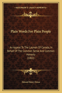 Plain Words For Plain People
