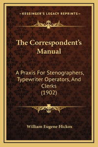 The Correspondent's Manual
