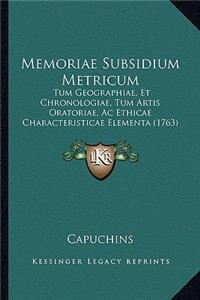 Memoriae Subsidium Metricum: Tum Geographiae, Et Chronologiae, Tum Artis Oratoriae, Ac Ethicae Characteristicae Elementa (1763)