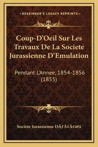 Coup-D'Oeil Sur Les Travaux De La Societe Jurassienne D'Emulation