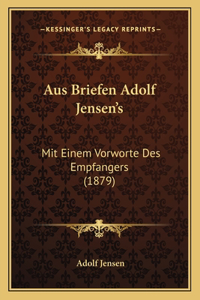 Aus Briefen Adolf Jensen's