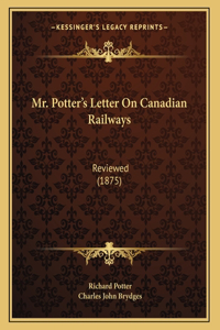 Mr. Potter's Letter On Canadian Railways