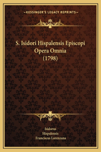 S. Isidori Hispalensis Episcopi Opera Omnia (1798)