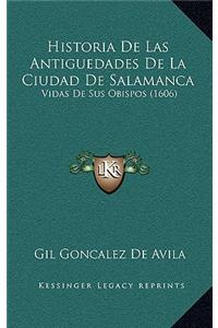 Historia De Las Antiguedades De La Ciudad De Salamanca