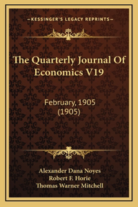 The Quarterly Journal Of Economics V19