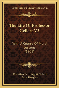 The Life Of Professor Gellert V3