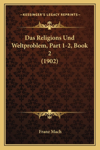 Religions Und Weltproblem, Part 1-2, Book 2 (1902)