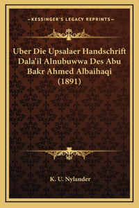 Uber Die Upsalaer Handschrift Dala'il Alnubuwwa Des Abu Bakr Ahmed Albaihaqi (1891)