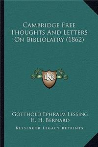 Cambridge Free Thoughts and Letters on Bibliolatry (1862)