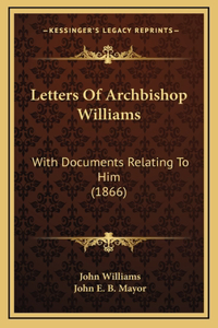 Letters Of Archbishop Williams