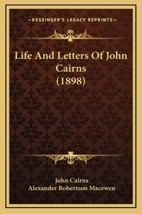 Life And Letters Of John Cairns (1898)