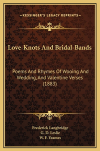 Love-Knots And Bridal-Bands