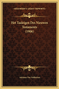 Het Taaleigen Des Nieuwen Testaments (1906)