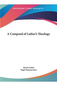 A Compend of Luther's Theology