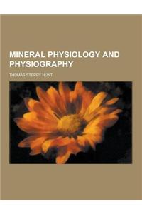 Mineral Physiology and Physiography