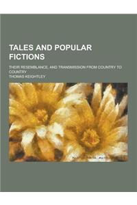 Tales and Popular Fictions; Their Resemblance, and Transmission from Country to Country