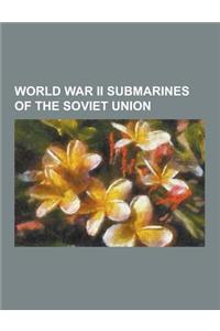 World War II Submarines of the Soviet Union