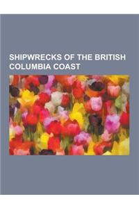 Shipwrecks of the British Columbia Coast