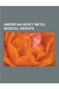 American Heavy Metal Musical Groups: Megadeth, Aerosmith, Dio, Probot, Ratt, Tourniquet, Floater, Mushroomhead, the Glasspack, Brujeria, Rye Coalition