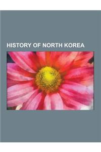 History of North Korea: Axe Murder Incident, Communism in Korea, Death and Funeral of Kim Il-Sung, Death and Funeral of Kim Jong-Il, Division