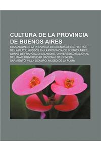 Cultura de La Provincia de Buenos Aires: Educacion de La Provincia de Buenos Aires, Fiestas de La Plata, Museos En La Provincia de Buenos Aires