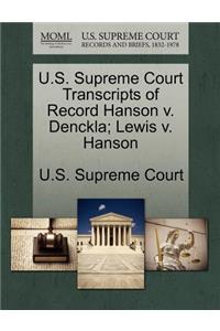 U.S. Supreme Court Transcripts of Record Hanson V. Denckla; Lewis V. Hanson
