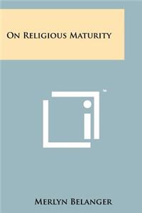 On Religious Maturity