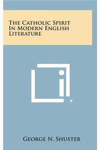 The Catholic Spirit in Modern English Literature