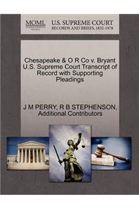 Chesapeake & O R Co V. Bryant U.S. Supreme Court Transcript of Record with Supporting Pleadings